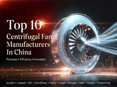 Leading Centrifugal Fan Manufacturers in China